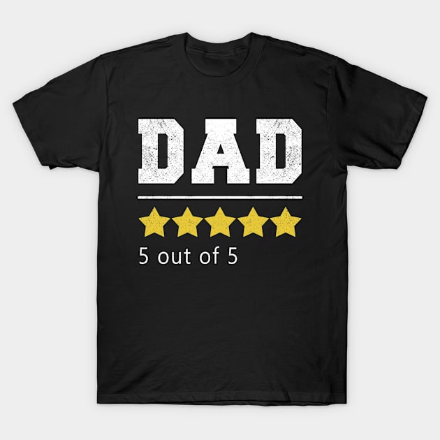 Dad 5 Stars Rating Funny Fathers Day Gift T-Shirt by mohazain